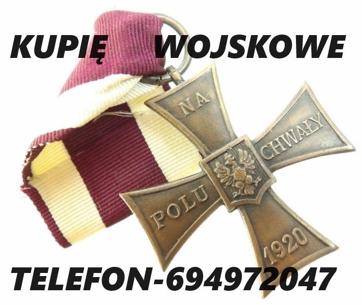 Kupię wojskowe MEDALE,ORDERY,,ODZNAKI,ODZNACZENIA,szable,bagnety 694972047