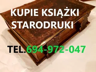 Kupię antyczne POLSKIE KSIĄŻKI,STARODRUKI,widokówki,pocztówki,dokumenty,zdjęcia kontakt 694972047