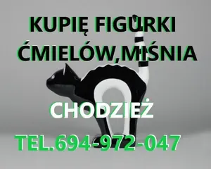 Kupię figurki Ćmielów, Wałbrzych, Miśnia-najlepiej zapłacę 694972047